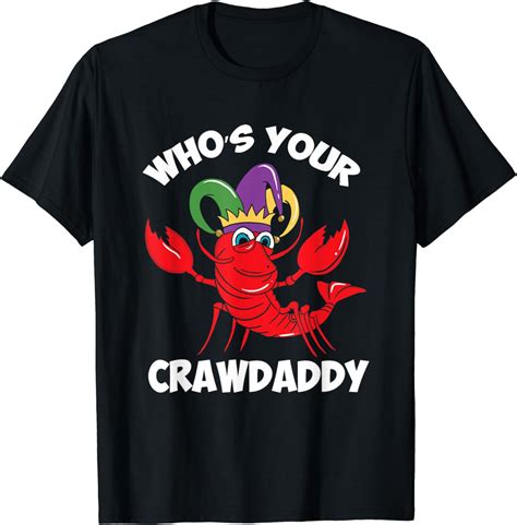 Whos Your Crawdaddy T Shirt Clothing