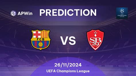 Prediction Barcelona Vs Brest Uefa Champions League 2024 25