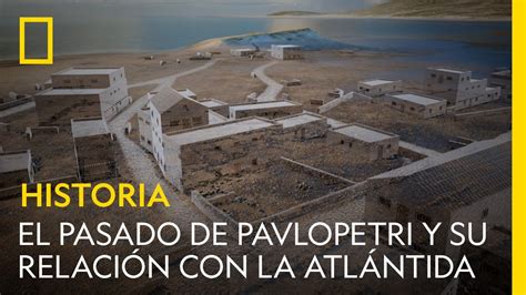 El Misterioso Pasado De Pavlopetri Y Su Relaci N Con La Atl Ntida