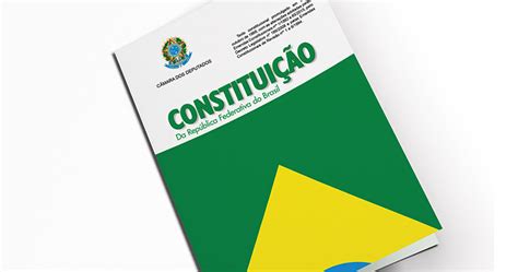 Constituição Federal Tudo Sobre Sua História E Estrutura