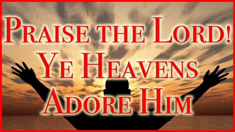 Praise The Lord Ye Heavens Adore Him Austrian Hymn Youtube