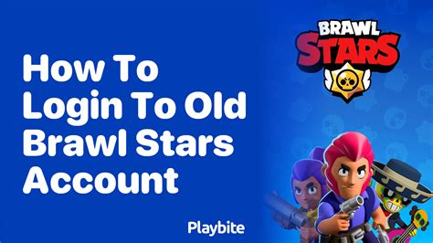 How to Log In to Your Old Brawl Stars Account - Playbite