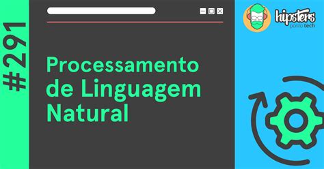 Processamento De Linguagem Natural Hipsters Ponto Tech