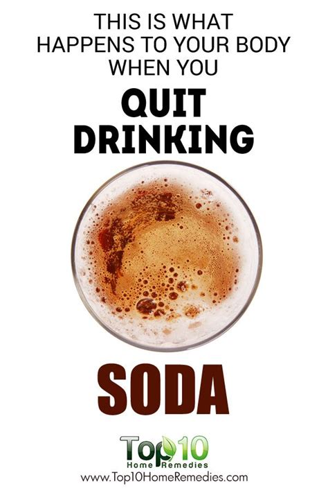 This Is What Happens To Your Body When You Quit Drinking Soda Top 10 Home Remedies Quit