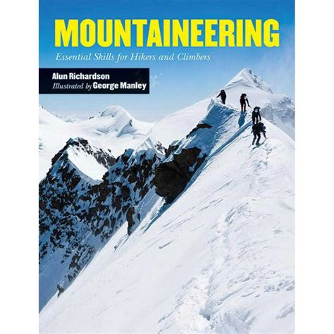 Mountaineering Essential Skills For Hikers And Climbers Paperback