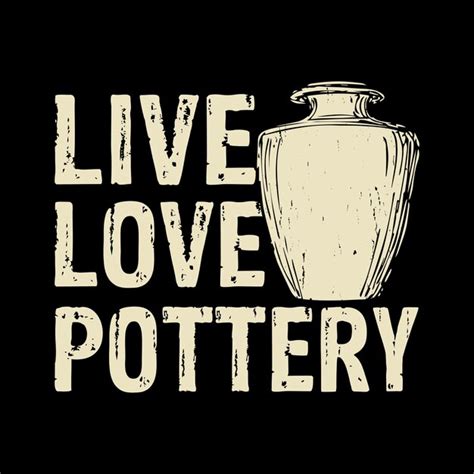 Premium Vector Live Love Pottery Funny Ceramic Artist Retro Vintage