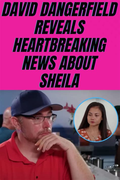 Day Fiance David Dangerfield Reveals Heartbreaking News About Sheila