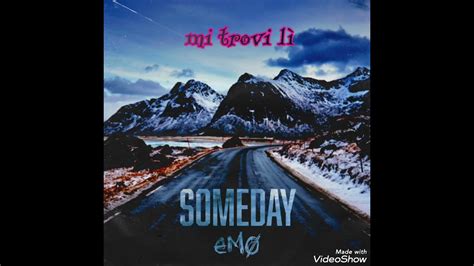 Emo Someday Traduzione Italiano The Nexts 365 Days YouTube