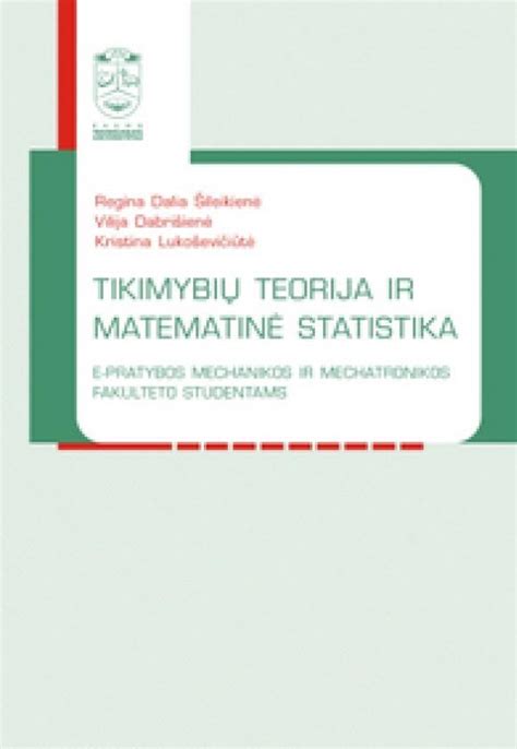 Tikimybių Teorija Ir Matematinė Statistika E Pratybos Mechanikos Ir