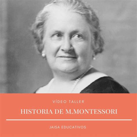 La Incre Ble Historia De Mar A Montessori Jaisa Educativos