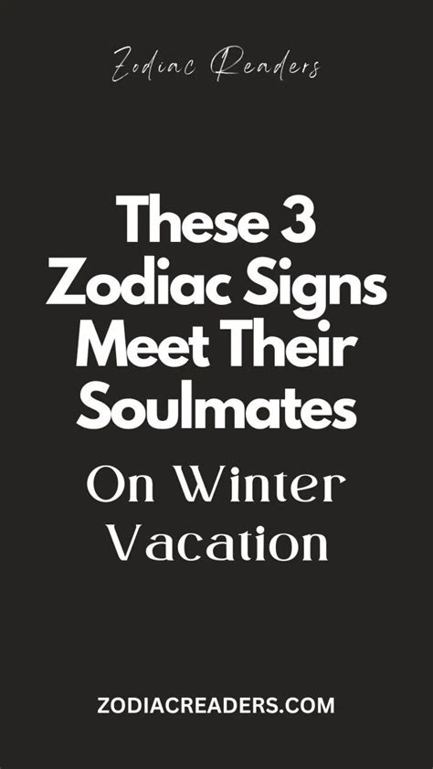 Three Zodiac Signs Meet Their Soulmates On Winter Vacation By Zodiac