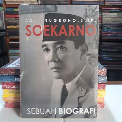 Jual Buku Soekarno Sebuah Biografi Adji Nugroho S Ip Ahi Shopee