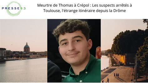 Meurtre De Thomas Cr Pol Les Suspects Arr T S Toulouse L Trange