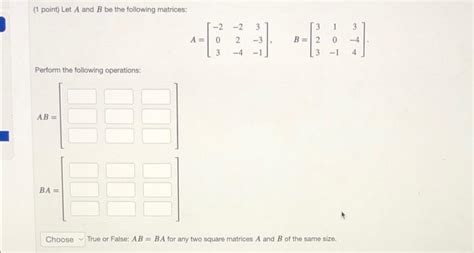 Solved 1 Point Let A And B Be The Following Matrices 3 3