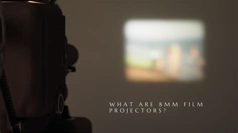 How an 8mm Movie Projector Works: What You Need to Know