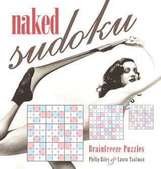 Naked Sudoku Brainfreeze Puzzles By Philip Riley Goodreads