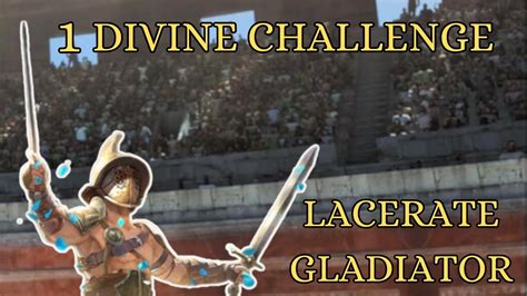 Bleed Lacerate Gladiator Div Challenge Poe Ancestor Youtube