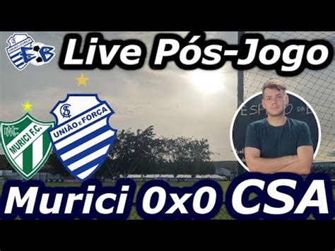 Live P S Jogo Murici X Csa Campeonato Alagoano Youtube