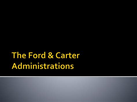 Ppt The Ford And Carter Administrations Powerpoint Presentation Id