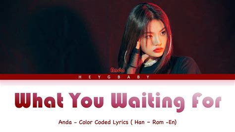 R Tee X Anda What You Waiting For Lyrics Han Rom Eng