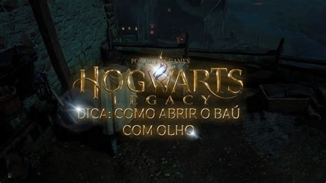 Hogwarts Legacy Dublado Ptbr Dica Como Abrir O Ba Olho Youtube