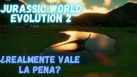 Realmente Vale La Pena Jurassic World Evolution Azteka Youtube