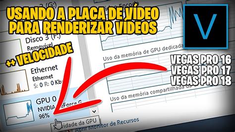 Como Usar A Placa De V Deo Para Renderizar Mais R Pido No Sony Vegas