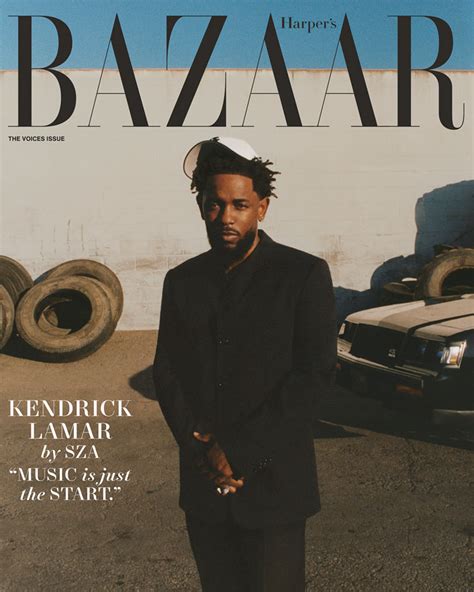 Kendrick Lamar Harper S Bazaar Magazine Voices Issue Style Fashion