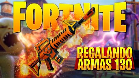 Regalando Armas Trampas Y Espadas Fortnite Salvar El