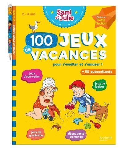 100 Jeux De Vacances Sami Et Julie J Entre En Petite Section Pour S