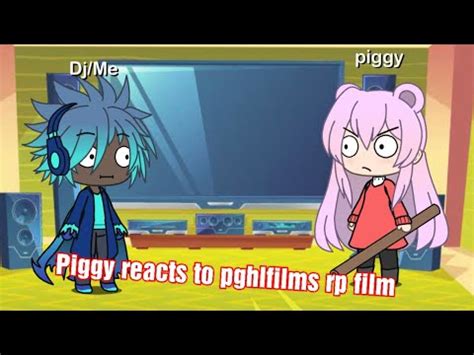 Piggy Reacts To Pghlfilms Rp Film Part 1 YouTube