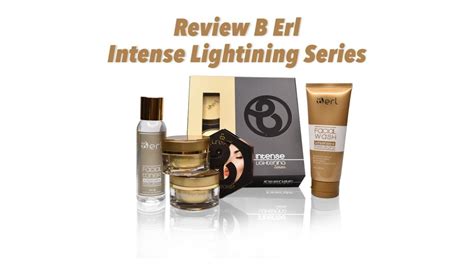 Review B Erl Intense Lightening Series Youtube