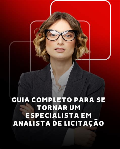 Guia Completo para se Tornar um Especialista em Analista de Licitação