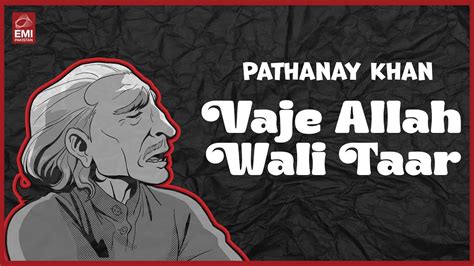 Vaje Allah Wali Taar Pathanay Khan Emipakistanfolkofficial Youtube