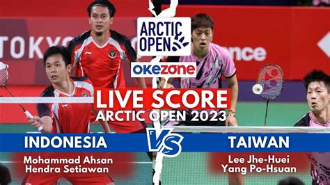 Live Score Arctic Open 2023 Mohammad Ahsan Hendra Setiawan Vs Lee Jhe