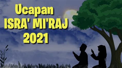 Ucapan Isra Miraj 2021 Video Kumpulan Ucapan