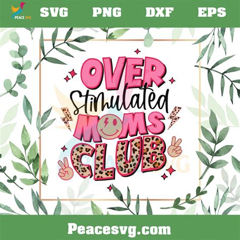 Leopard Overstimulated Moms Club Svg Funny Mothers Day Svg Peacesvg