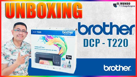 Impresora Brother Dcp T Unboxing Explicaci N Youtube