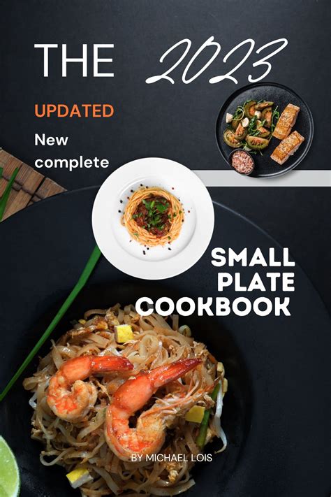 The Updated New Complete Small Plate Cookbook Test Kitchen Small