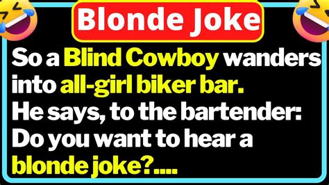 Blonde Joke Blind Cowboy Walks Into All Girl Biker Bar YouTube