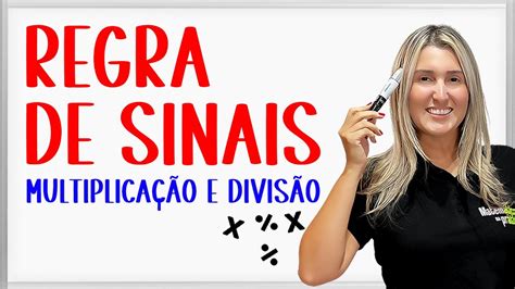 REGRA DE SINAIS Multiplicação e Divisão YouTube