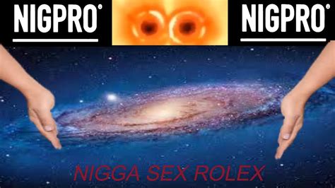 Nigpro Nigga Sex Rolex Official Video Youtube