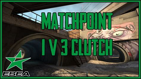 Matchpoint V Clutch Csgo Esea Open S Highlights Youtube