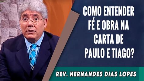 016 Como Entender Fé e Obra na Carta de Paulo e Tiago Hernandes