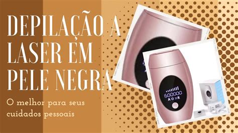 Depilação A Laser Pele Negra - Pele Negra - Depilação a laser em Pele Negra - Cuidados necessários ...