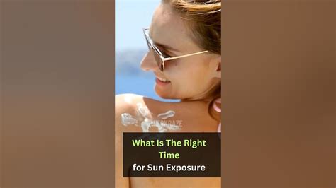 What Is The Best Time For Sun Exposure Youtube