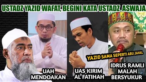 Tanggapan Para Ustadz Aswaja Tentang Ustadz Yazid Jawas Meninggal Dunia