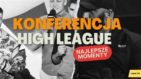 KONFERENCJA HIGH LEAGUE NAJLEPSZE MOMENTY Cz 1 4 YouTube