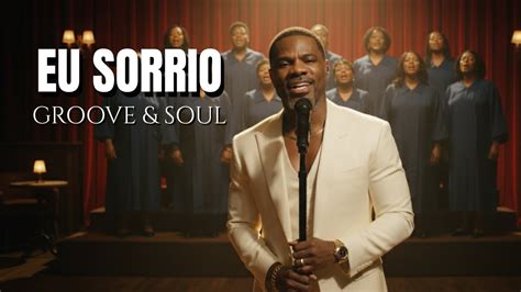 Eu Sorrio Ou Eu Sorreio - Eu Sorrio — Inspiração Kirk Franklin | Musica Groove Soul Gospel - YouTube
