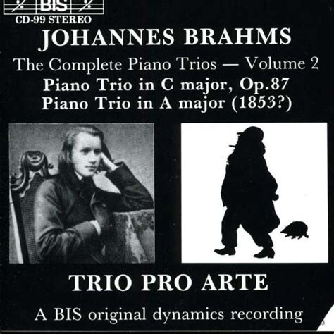 Brahms Trio Piano Et Cordes Nos 2 4 Vol 2 Pro Arte Trio La